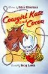 Cowgirl Kate And Cocoa - Erica Silverman