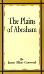 The Plains of Abraham - James Oliver Curwood