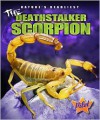 The Deathstalker Scorpion (Nature's Deadliest) - Lisa Owings