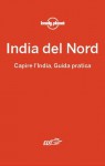 India del nord - Capire l'India, Guida Pratica: 30 (Italian Edition) - Sarina Singh