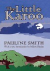 The Little Karoo - Pauline Smith, Milton Hindus