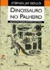 Dinossauro no Palheiro - Stephen Jay Gould