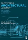 Questioning Architectural Judgment: The Problem of Codes in the United States - Steven A. Moore, Barbara Wilson