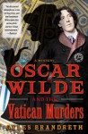 Oscar Wilde and the Vatican Murders (The Oscar Wilde Murder Mysteries #5) - Gyles Brandreth