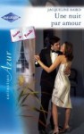 Une nuit par amour (harlequin azur, #2561) - Jacqueline Baird