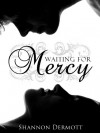 Waiting for Mercy (A Cambions Series #2) - Shannon Dermott