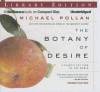 The Botany of Desire: A Plant's-Eye View of the World - Michael Pollan