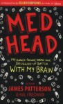 MedHead: My Knock-down, Drag-out, Drugged-up Battle with My Brain - James Patterson, Hal Friedman