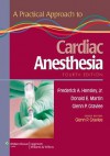 Practical Approach to Cardiac Anesthesia - Frederick A. Hensley