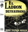 El Ladrón Defraudado (Vagabond Nights, #2) - Harry Stephen Keeler