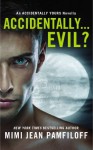 Accidentally...Evil? (Accidentally Yours, #3.5) - Mimi Jean Pamfiloff