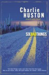 Six Bad Things (Hank Thompson, #2) - Charlie Huston