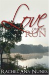 Love on the Run - Rachel Ann Nunes