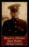 Blood Is Thicker Than Water - Michael Cannon