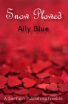 Snow Plowed (Bay City Paranormal Investigations, #7.5) - Ally Blue