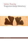 Tragiczne dzieje literatury - Walter Muschg