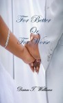 FOR BETTER OR FOR WORSE - Desirae T. Williams, Shelia E. Lipsey