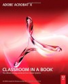 Adobe Acrobat X Classroom in a Book - Adobe Creative Team