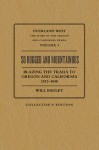 So Rugged and Mountainous: Blazing the Trails to Oregon and California, 1812-1848 - Will Bagley