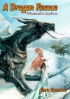 A Dragon Rescue: A Romantic Erotica (Dragon Beast Sex Breeding Erotica) - Alara Branwen
