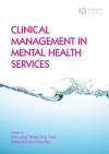 Clinical Management in Mental Health Services - Chris Lloyd, Robert King, Frank Deane, Kevin Gournay