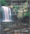 North Carolina Waterfalls: Where to Find Them, How to Photograph Them - Kevin Adams