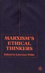 Marxism's Ethical Thinkers - Lawrence Wilde