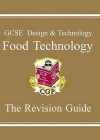 Food Technology: Design & Technology: GCSE: The Revision Guide - Richard Parsons