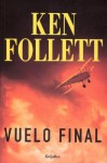 Vuelo Final - Ken Follett