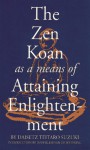 Zen Koan as a Means of Attaining Enlightenment - D.T. Suzuki, Dai Z. Suzuki