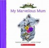 My Marvellous Mum - Susannah McFarlane, Lachlan Creagh