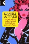 La castrazione e altri metodi infallibili per prevenire l'acne - Daniele Luttazzi