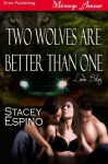 Two Wolves Are Better Than One [Love Bites] - Stacey Espino