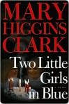 Two Little Girls in Blue - Mary Higgins Clark