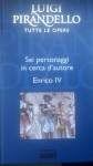 Sei personaggi in cerca d'autore / Enrico IV - Luigi Pirandello
