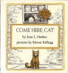 Come Here, Cat - Joan L. Nodset, Steven Kellogg