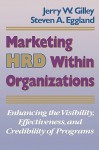 Marketing Hrd Organizations - Jerry W. Gilley, Steven A. Eggland