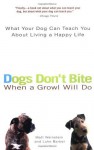 Dogs Don't Bite When a Growl Will Do: What Your Dog Can Teach You About Living a Happy Life - Matt Weinstein, Luke Barber