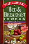 Low-Fat Bed & Breakfast Cookbook: 225 Tried-And-True Recipes from North American B&bs - M.J. Smith