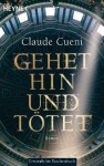 Gehet hin und tötet (Taschenbuch) - Claude Cueni, Heiko Arntz