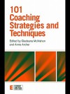 101 Coaching Strategies and Techniques - Gladeana McMahon, Anne Archer