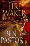 The Fire Waker - Ben Pastor