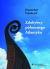 Zdobywcy północnego Atlantyku - Przemysław Urbańczyk