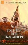 Tochter Der Traumdiebe. Der Neue Elric Roman - Michael Moorcock