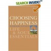 Choosing Happiness: Life and Soul Essentials - Stephanie Dowrick