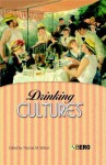 Drinking Cultures: Alcohol and Identity - Thomas M. Wilson