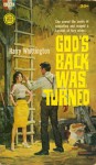 God's Back Was Turned - Harry Whittington