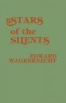 Stars of the Silents - Edward Wagenknecht