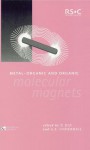 Metal-Organic and Organic Molecular Magnets - Royal Society of Chemistry, A.E. Underhill, Royal Society of Chemistry, The Royal Society, Phil Hurst, Alan E Underhill