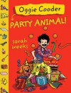 Oggie Cooder, Party Animal - Sarah Weeks